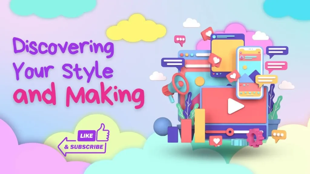 Discovering Your Style and Making